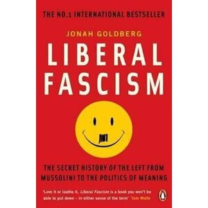 Liberal Fascism - Jonah Goldberg