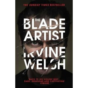 The Blade Artist - Irvine Welsh