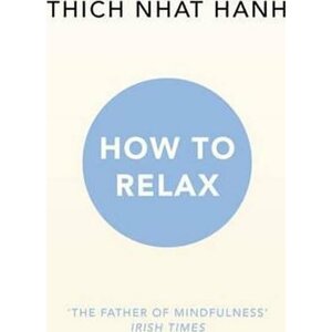 How To Relax - Thich Nhat Hanh