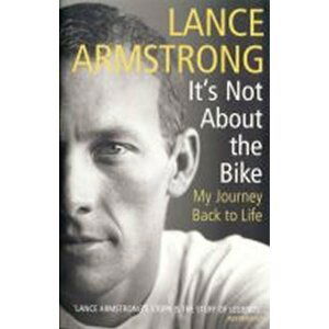 It´s Not About the Bike - Lance Armstrong