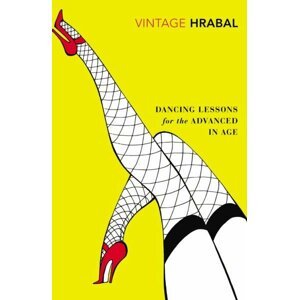 Dancing Lessons for the Advanced in Age - Bohumil Hrabal