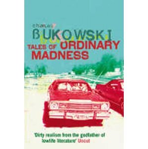 Tales of Ordinary Madness - Charles Bukowski