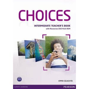 Choices Intermediate Teacher´s Book w/ Multi-Rom Pack - Emma Szlachta