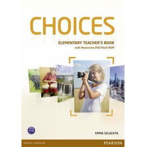 Choices Elementary Teacher´s Book w/ DVD Multi-Rom Pack - Emma Szlachta