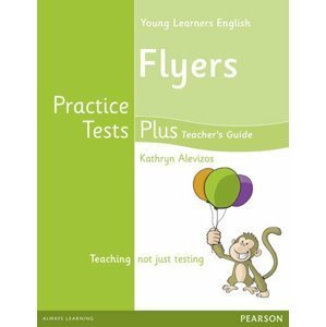 Practice Tests Plus YLE Flyers Teacher´s Book w/ Multi-Rom Pack - Kathryn Alevizos