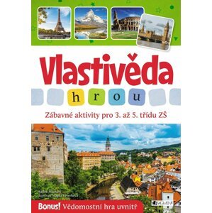 Vlastivěda hrou - Zábavné aktivity pro 3. až 5. třídu ZŠ - Radek Machatý