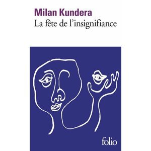 La fete de l´insignifiance, 1.  vydání - Milan Kundera