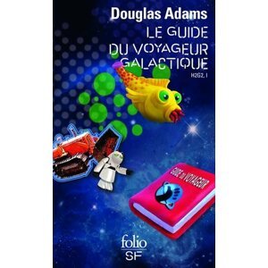 Le Guide du voyageur galactique: H2G2 I. - Douglas Adams