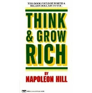 Think and Grow Rich - Napoleon Hill