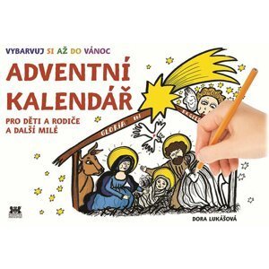 Adventní kalendář pro děti a rodiče a další přátele - Dora Lukášová