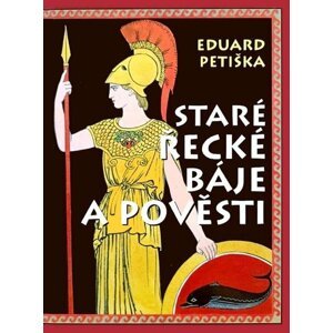 Staré řecké báje a pověsti - Eduard Petiška