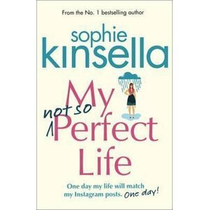 My Not So Perfect Life - Sophie Kinsellová