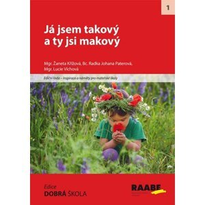 Já jsem takový a ty jsi makový - Žaneta Křížová; Radka Johana Paterová; Lucie Vichová