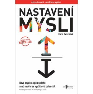 Nastavení mysli: Nová psychologie úspěchu aneb naučte se využít svůj potenciál - Carol Dweck