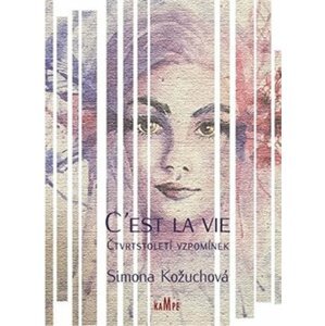 C´est la vie - Čtvrtstoletí vzpomínek - Simona Kožuchová