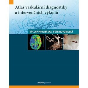 Atlas vaskulární diagnostiky a intervenčních výkonů - Petr Novobilský