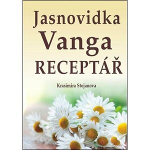 Jasnovidka Vanga Receptář - Krasimira Stojanova