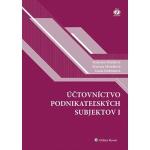 Účtovníctvo podnikateľských subjektov I - Katarína Máziková; Martina Mateášová; Lucia Ondrušová