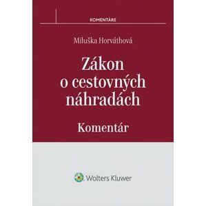 Zákon o cestovných náhradách - Miluška Horváthová