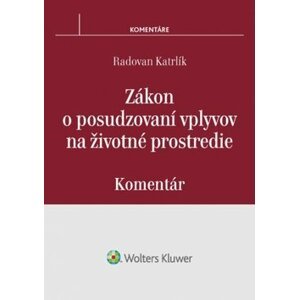 Zákon o posudzovaní vplyvov na životné prostredie - Radovan Katrlík