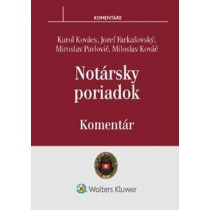 Notársky poriadok - Karol Kovács; Jozef Farkašovský; Miroslav Pavlovič