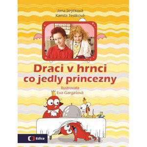 Draci v hrnci - Co jedly princezny - Jana Strýčková