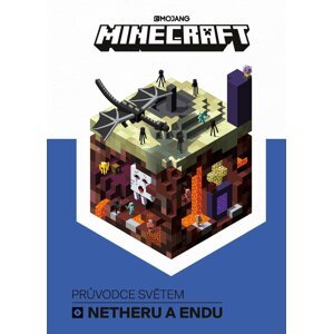 Minecraft Průvodce světem Netheru a Endu - kolektiv autorů