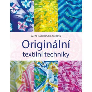 Originální textilní techniky - Alena Isabela Grimmichová