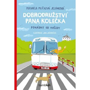 Dobrodružství pana Kolečka - Pohádky od Hvězdy - Jelínková Michaela Mlíčková