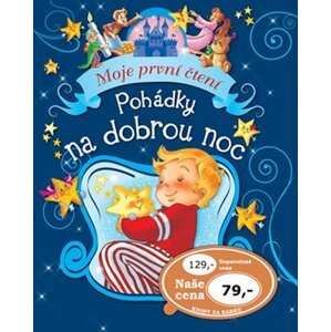 Pohádky na dobrou noc - Moje první čtení - autorů kolektiv