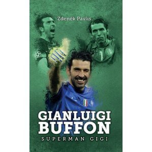 Gianluigi Buffon: superman Gigi - Zdeněk Pavlis