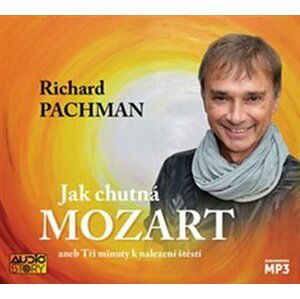 Jak chutná Mozart aneb Tři minuty k nalezení štěstí - CDmp3 - Richard Pachman