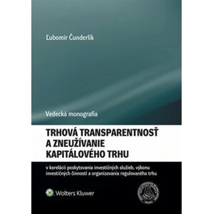 Trhová transparentnosť a zneužívanie kapitálového trhu - Ľubomír Čunderlík