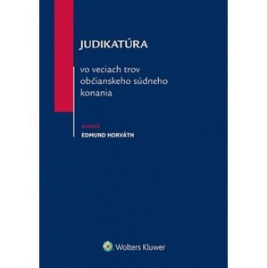 Judikatúra vo veciach trov občianskeho súdneho konania - Edmund Horváth