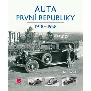 Auta první republiky 1918 - 1938 - Jan Tuček