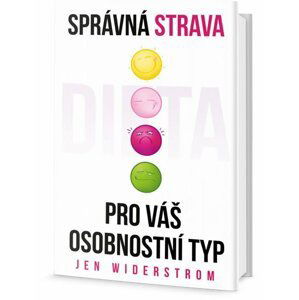 Správná strava pro váš osobnostní typ - Jen Widerstrom