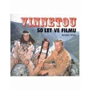 Vinnetou - 50 let ve filmu - Michael Petzel