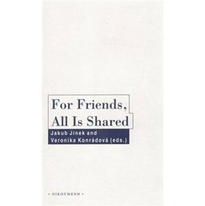 For Friends, All Is Shared - Friendschip and Politics in Ancient Greek Political Thought - Jakub Jinek