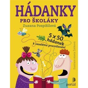 Hádanky pro školáky - 5 x 50 hádanek k veselému procvičování - Zuzana Pospíšilová