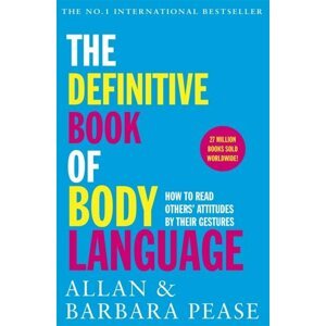 The Definitive Book of Body Language : How to read others' attitudes by their gestures - Allan Pease