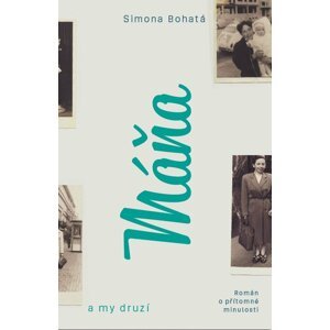 Máňa a my druzí - Simona Bohatá