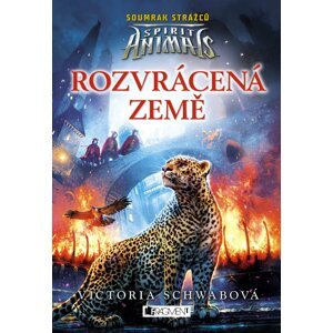 Spirit Animals: Soumrak strážců – Rozvrácená země - Victoria Schwab