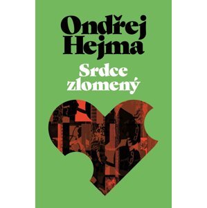 Srdce zlomený - Ondřej Hejma