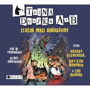 Tajná dvojka A + B - Zločin mezi dinosaury (audiokniha pro děti) - Jiří W. Procházka