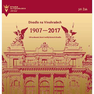 Divadlo na Vinohradech 1907-2017 - autorů kolektiv