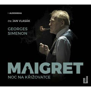 Maigret – Noc na křižovatce - CDmp3 (Čte Jan Vlasák) - Georges Simenon