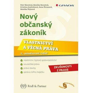 Nový občanský zákoník - Vlastnictví a věcná práva - Petr F. Novotný