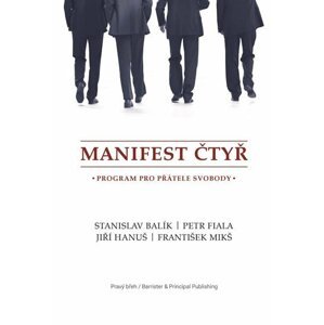 Manifest čtyř - Program pro přátele svobody - Stanislav Balík