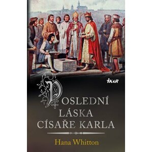 Poslední láska císaře Karla - Hana Parkánová-Whitton