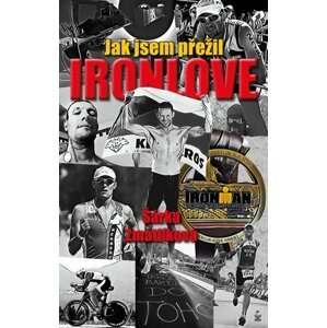 Jak jsem přežil Ironlove - Šárka Zmátlíková